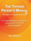 The Thyroid Patient's Manual: From Hypothyroidism to Good Health Cover Image