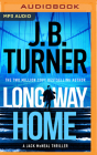 Long Way Home By J. B. Turner, Jonathan Davis (Read by) Cover Image