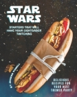 Star Wars Starters that will Have Your Lightsaber Twitching: Delicious Recipes for Your Next Themed Party Cover Image