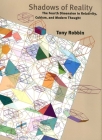 Shadows of Reality: The Fourth Dimension in Relativity, Cubism, and Modern Thought By Tony Robbin Cover Image