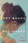 Soy Sauce for Beginners By Kirstin Chen Cover Image