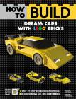 How to Build Dream Cars with LEGO Bricks By Mattia Zamboni, George Panteleon Cover Image