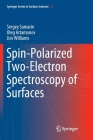 Spin-Polarized Two-Electron Spectroscopy of Surfaces By Sergey Samarin, Oleg Artamonov, Jim Williams Cover Image