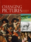 Changing Pictures: Discoloration in 15th-17th-Century Oil Paintings By Margriet Van Eikema Hommes Cover Image