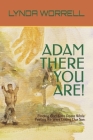 Adam There You Are!: Finding God & His Peace While Feeling We Were Losing Our Son By Lynda Worrell Cover Image