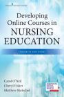 Developing Online Courses in Nursing Education, Fourth Edition By Carol O'Neil, Cheryl Fisher, Matthew Rietschel Cover Image