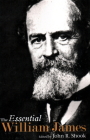 The Essential William James By John R. Shook (Editor) Cover Image