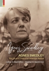 Agnes Smedley: The Life and Times of an American Radical By Janice R. MacKinnon, Stephen R. MacKinnon Cover Image