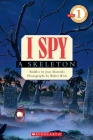 I Spy a Skeleton (Scholastic Reader, Level 1) By Jean Marzollo, Walter Wick (Photographs by) Cover Image