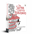 The Swiss Family Robinson By Johann David Wyss Cover Image