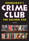 Doubleday's Crime Club: The Golden Age By Karl Schadow (Contribution by), Ed Hulse Cover Image