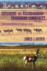 Exploring the Neighborhood Pronghorn Community (Black & White): Pronghorn Antelope Observation and Zooarchaeology in Colorado (Black & White) Cover Image