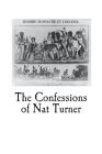 The Confessions of Nat Turner: An Authentic Account of the Whole Insurrection By Nat Turner Cover Image