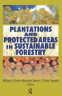 Plantations and Protected Areas in Sustainable Forestry By William C. Price (Editor), Naureen Rana (Editor), Alaric Sample (Editor) Cover Image