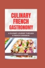 Culinary French Gastronomy: A Journey Through a French Cookbook Cover Image