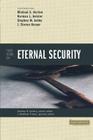 Four Views on Eternal Security (Counterpoints: Bible and Theology) By Stanley N. Gundry (Editor), J. Matthew Pinson (Editor), Michael Horton (Contribution by) Cover Image