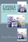 Candle Making: How To Instructions, Equipment and Techniques By Kaye Dennan Cover Image