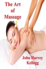 The Art of Massage: A Practical Manual for the Nurse, the Student and the Practitioner Cover Image