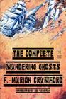 The Complete Wandering Ghosts By F. Marion Crawford, Lee Weinstein (Introduction by) Cover Image