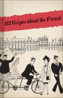 112 Gripes about the French: The 1945 Handbook for American GIs in Occupied France By Bodleian Library (Editor) Cover Image