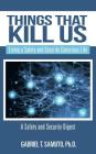 Things That Kill Us: Living a Safety and Security Conscious Life By Gabriel T. Samuto Cover Image