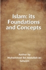 Islam: Its Foundations and Concepts: Its: Its Fundamentals and Principles Cover Image