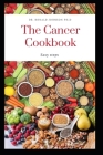 The cancer cookbook: Easy steps By Ronald Johnson Ph. D. Cover Image