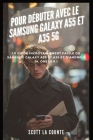 Pour Débuter Avec Le Samsung Galaxy A55 Et A35 5g: Le Guide Incroyablement Facile Du Samsung Galaxy A55 Et A35 Et D'android 14, One Ui 6.1 Cover Image