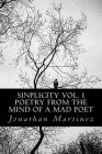 Sinplicity, Vol. 1: Poetry From the Mind of a Mad Poet By Jonathan Martinez Cover Image