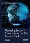 Managing Security Threats Along the Eu's Eastern Flanks (New Security Challenges) By Rick Fawn (Editor) Cover Image