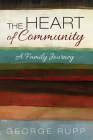 The Heart of Community By George Rupp Cover Image