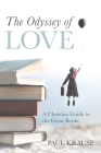 The Odyssey of Love: A Christian Guide to the Great Books By Paul Krause Cover Image