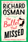 The Bullet That Missed: A Thursday Murder Club Mystery By Richard Osman Cover Image