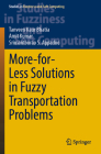 More-For-Less Solutions in Fuzzy Transportation Problems (Studies in Fuzziness and Soft Computing #426) By Tanveen Kaur Bhatia, Amit Kumar, Srimantoorao S. Appadoo Cover Image
