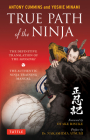 True Path of the Ninja: The Definitive Translation of the Shoninki (the Authentic Ninja Training Manual) Cover Image