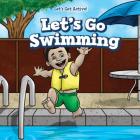 Let's Go Swimming (Let's Get Active!) By Melissa Raé Shofner Cover Image