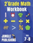 2nd Grade Math Workbook: Addition, Subtraction, Multiplication, Division, Fractions, Geometry, Measurement, Time and Statistics for Age 7-8 (Di By Jungle Publishing Cover Image
