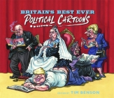 Britain’s Best Ever Political Cartoons By Tim Benson Cover Image