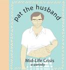Pat the Husband Mid-Life Crisis: A Parody Cover Image
