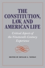 The Constitution, Law, and American Life: Critical Aspects of the Nineteenth-Century Experience By Donald G. Nieman (Editor), Paul Finkelman (Contribution by), Norma Basch (Contribution by) Cover Image