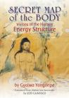 Secret Map of the Body: Visions of the Human Energy Structure By Gyalwa Yangönpa, Elio Guarisco (Translator), Judith Chasnoff (Editor) Cover Image