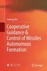 Cooperative Guidance & Control of Missiles Autonomous Formation By Sentang Wu Cover Image