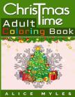 Christmas Time: Adult Coloring Book By Alice Myles Cover Image