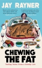 Chewing the Fat By Jay Rayner Cover Image