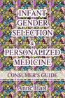 Infant Gender Selection & Personalized Medicine: Consumer's Guide By Anne Hart Cover Image