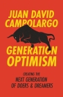 Generation Optimism: How To Create The Next Generation of Doers and Dreamers Cover Image