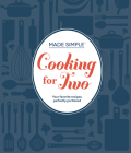 Made Simple - Cooking for Two: Your Favorite Recipes, Perfectly Portioned Cover Image
