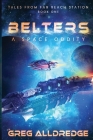 Belters: A Space Oddity By Greg Alldredge Cover Image