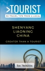 Greater Than a Tourist- Shenyang Liaoning China: 50 Travel Tips from a Local By Grreater Than a. Tourist, Dan Thompson Cover Image