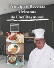 Principais receitas africanas do Chef Raymond: Saúde, dieta e informações nutricionais para cada receita Cover Image